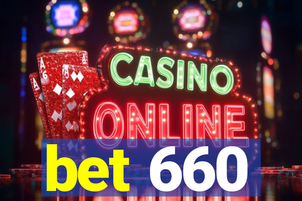 bet 660